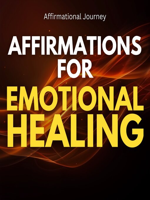 Title details for Affirmations For Emotional Healing by Affirmational Journey - Wait list